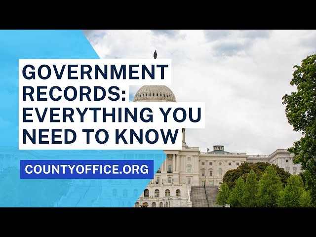 Government Records: Everything You Need to Know - CountyOffice.org