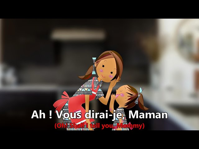 ♫ Ah ! Vous Dirai-Je, Maman ♫ Nursery Rhyme in French ♫ Lyrics ♫ Learn French ♫