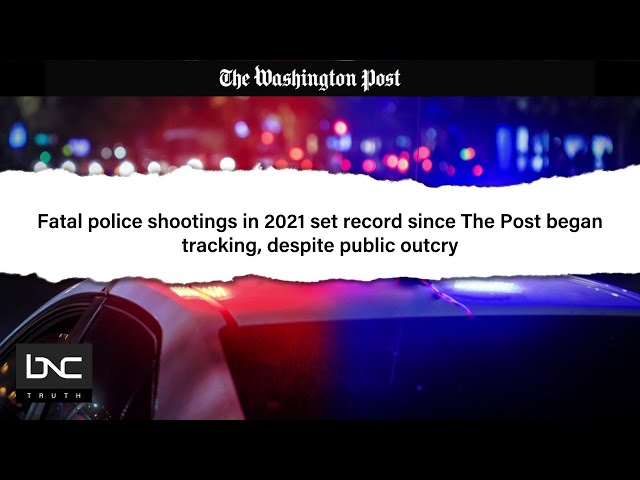 Fatal Police Shootings in 2021 Set Record, Despite Public Outcry