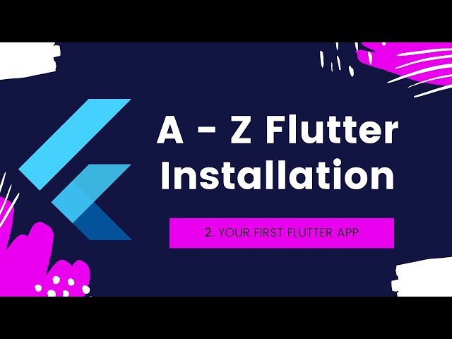 2. Full Installation of Flutter on Windows - Your First Flutter App