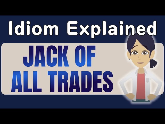 'Jack of All Trades' Explained in Detail | English Idiom Lesson