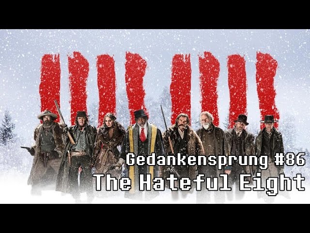 THE HATEFUL EIGHT ~ Gedankensprung #86 (Podcast / Spoilerfrei)