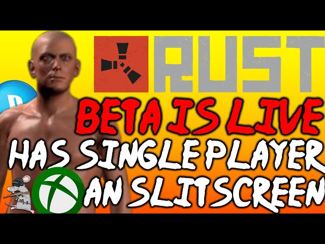 RUST Xbox BETA IS LIVE? HUGE New Info! Split Screen And Single Player! PS4 Soon? Why I Am Hyped!