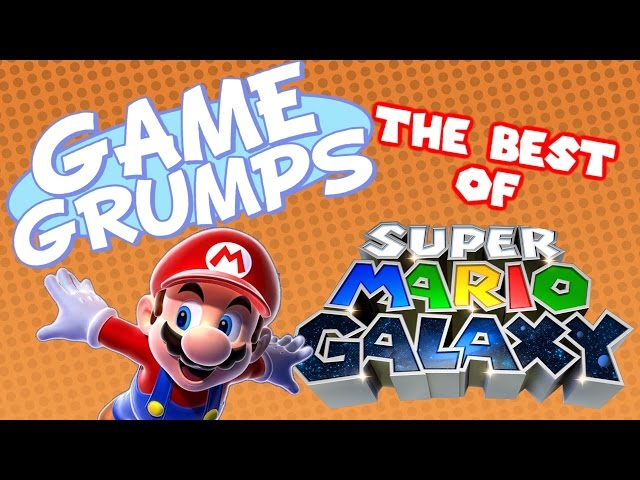 Game Grumps - The Best of SUPER MARIO GALAXY