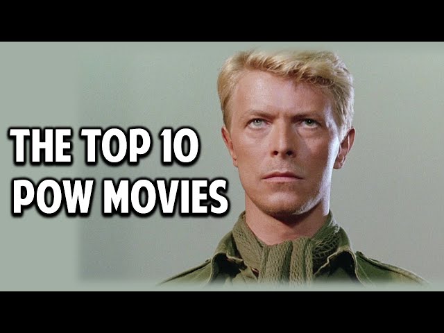 The Top 10 Greatest POW Movies Ever -- How They Represent Men Under Tyranny