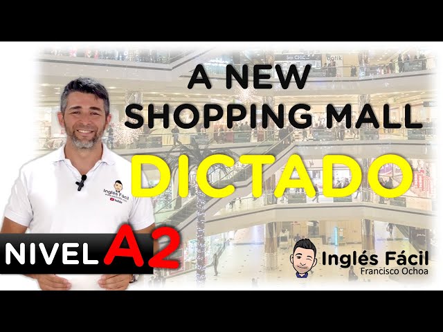 A new shopping mall – Dictado en ingles para estudiantes nivel A2 – Práctica