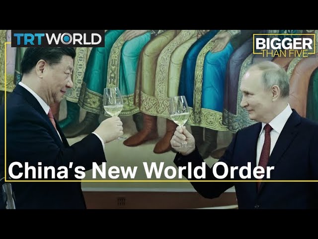 China’s New World Order | Bigger than Five