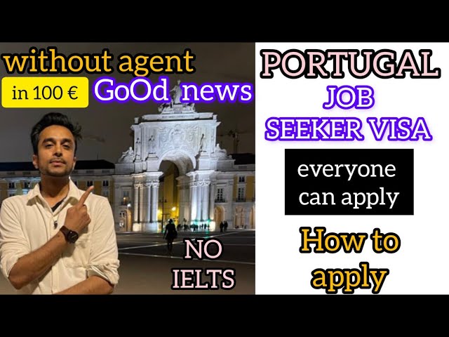 Portugal job seeker visa 2023 | Portugal work visa without offer letter