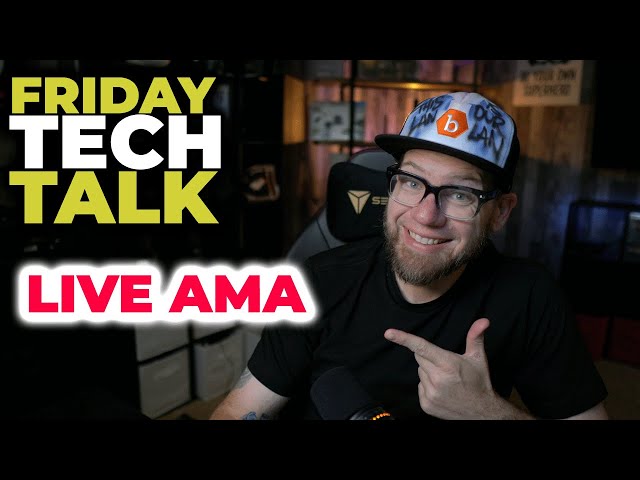 Friday Tech Talk - AMA