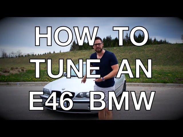 E46 BMW- A Guide to Tuning and Modifying