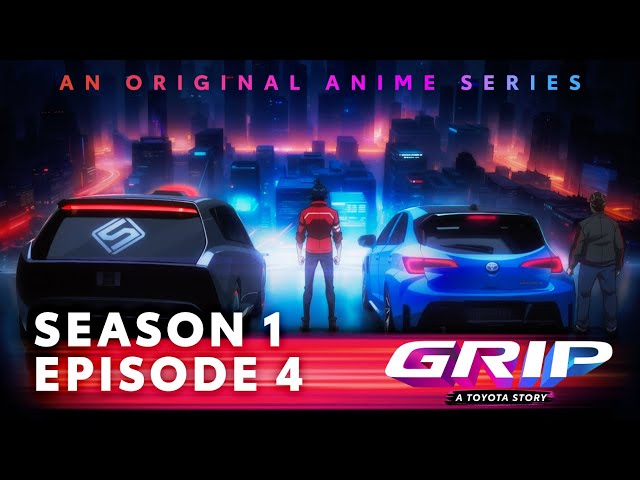 GRIP Anime Series, S1 Episode 4 | Synthetic Invite | Toyota