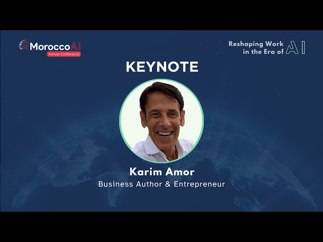 MoroccoAI Conference 2023 - Keynote - Karim Amor