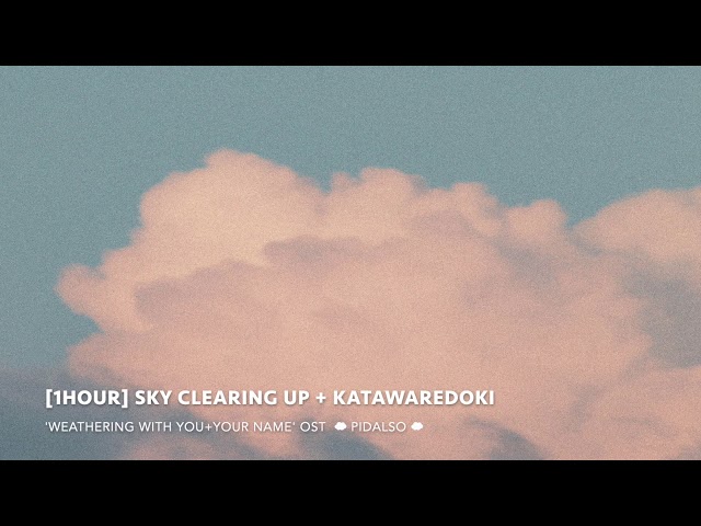 [1Hour] Weathering with you + Your Name. OST - Sky Clearing Up + Katawaredoki (Piano Cover)