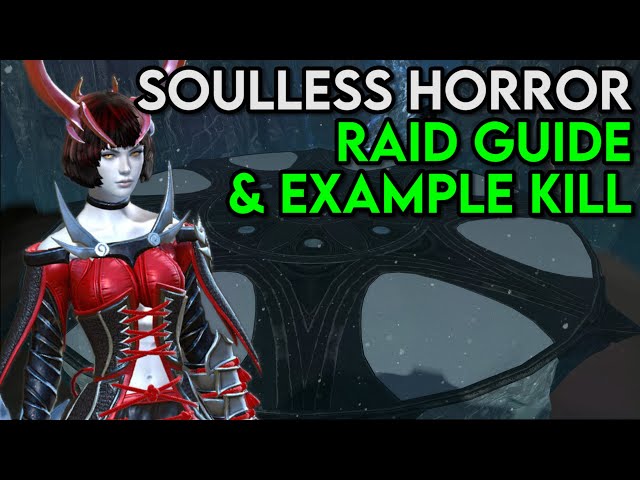 Soulless Horror Full Raid Guide & Example Kill!