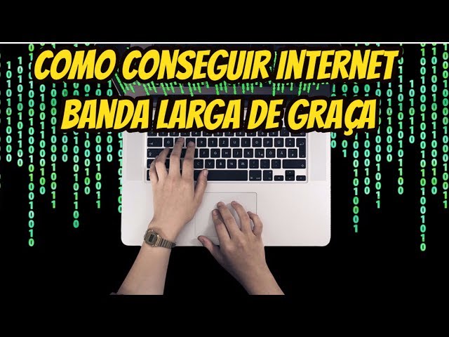 ✅ Como Conseguir Internet Banda Larga Grátis