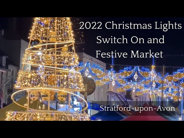 2022 BRITAIN CHRISTMAS FESTIVAL OF LIGHTS SWITCH ON STRATFORD UPON AVON WILLIAM SHAKESPEARE THE BARD