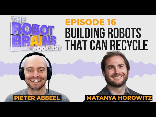 Season 1 Ep.16 Matanya Horowitz shares how robots will change the world of recycling