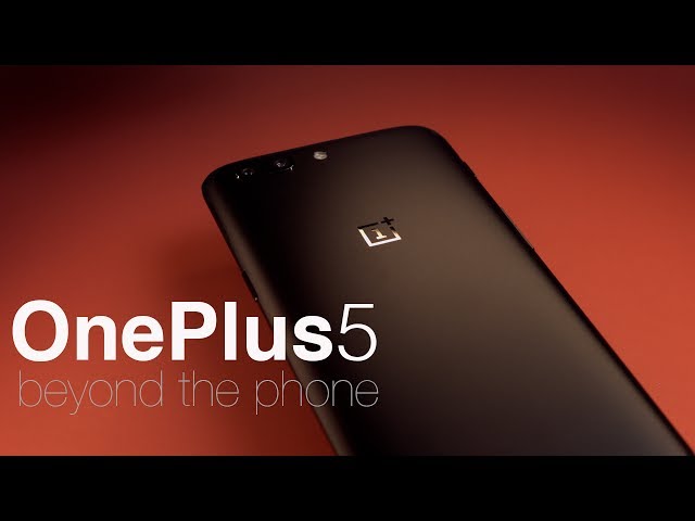 OnePlus 5 | Beyond the Phone