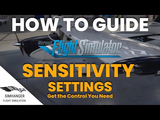 MSFS | Sensitivity Settings for Controllers | How To Guide | Get the control you need