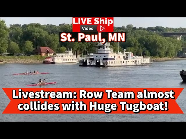 ⚓️Livestream: Row Team almost collides with Huge Tugboat! St. Paul, MN