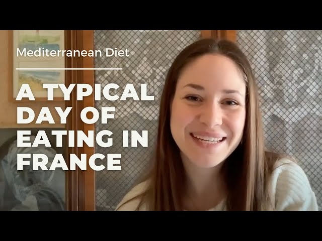 What does a typical day of eating in France look like?  Mediterranean Diet!