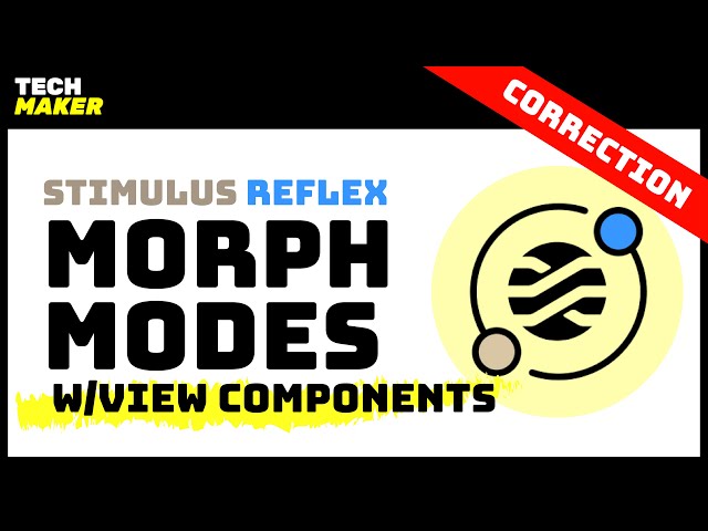 Stimulus Reflex Morph Modes | Selector Morphs with Rails View Components (Correction!)