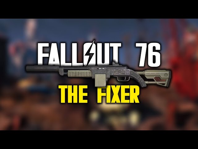 Fallout 76 - How to get THE FIXER Unique Weapon Location