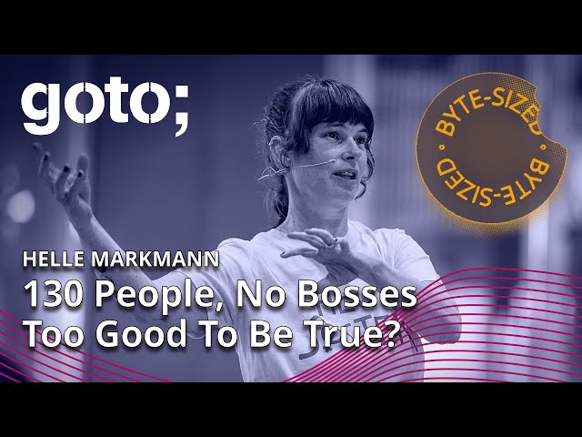 130 People – No Bosses: Too Good To Be True? in 4 Minutes • Helle Markmann • GOTO 2023
