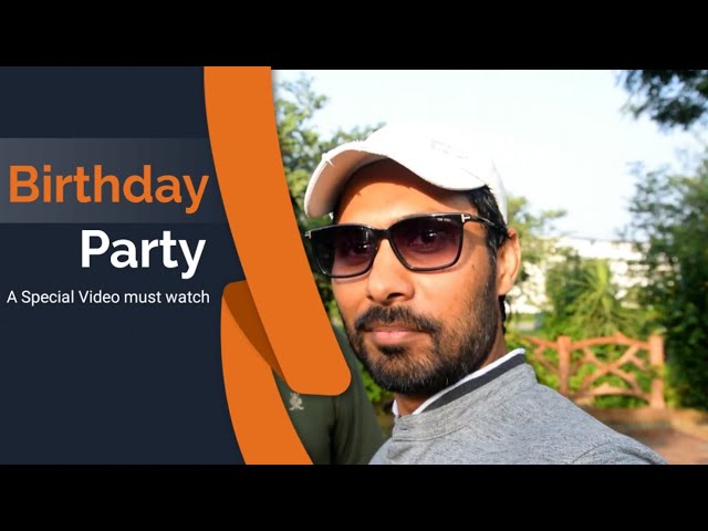 Birthday Party a special video must watch