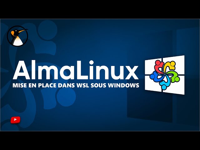 Installer AlmaLinux dans WSL sous Windows 10 et 11