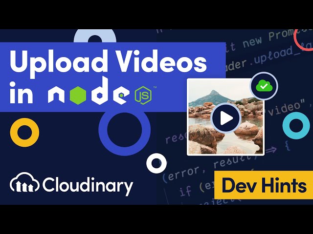 Upload Videos in Node.js with the Cloudinary Node SDK - Dev Hints