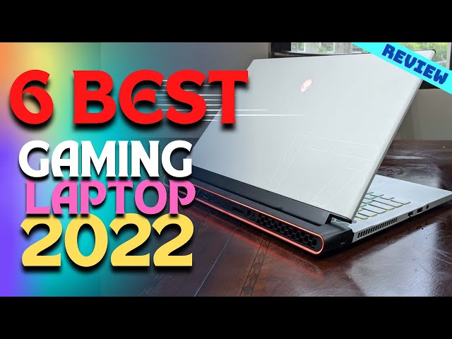 Best Laptops for Gaming of 2022 | The 6 Best Gaming Laptops Review