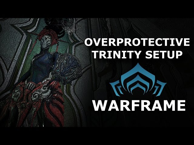 Warframe Setup - Overprotective Trinity (Trinity Prime + Ack & Brunt)