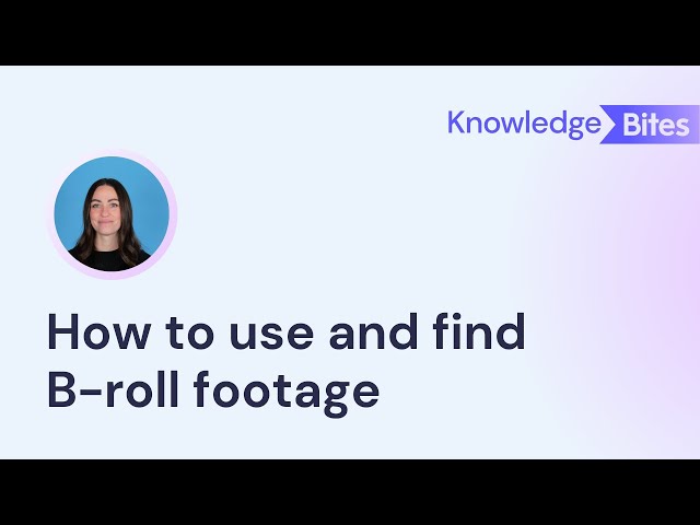 How to use and find B-roll footage for your videos