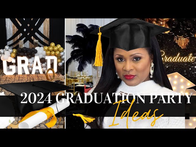2024 GRADUATION PARTY IDEAS| EVENT PLANNING| LIVING LUXURIOUSLY FOR LESS