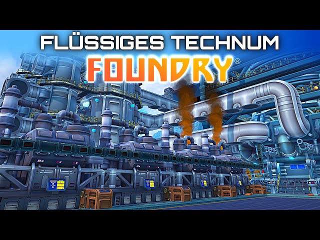 Foundry flüssiges Technum Foundry Early Access Deutsch German Gameplay 027