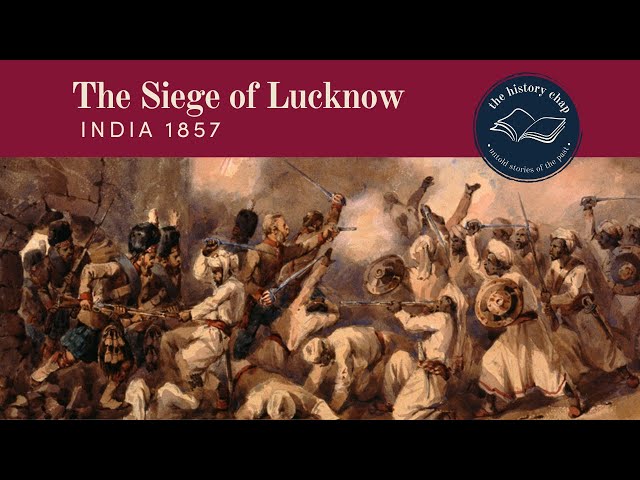 The Siege of Lucknow 1857 - Sepoy Mutiny (Rebellion) India 1857