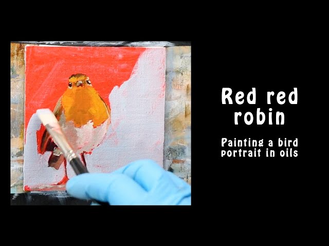 Red, red robin - painting a bird in oils