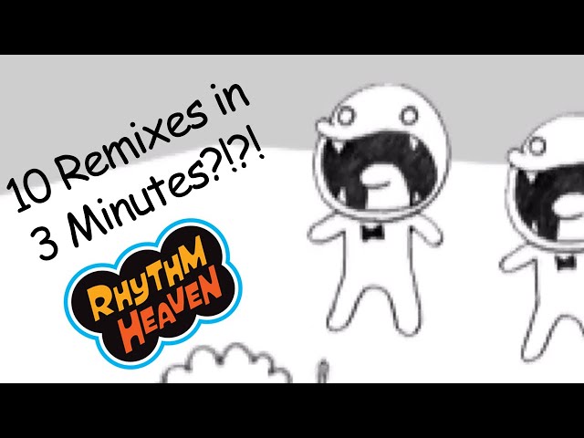 Every Rhythm Heaven Megamix Remix but they are extremely short