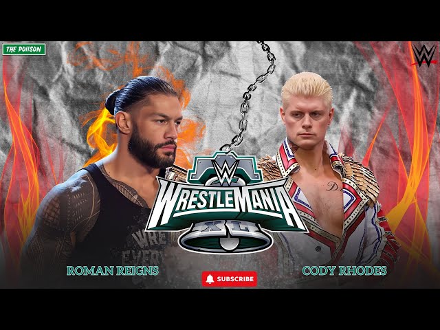 Roman Reigns vs Cody Rhodes The Undisputed WWE Universal Championship - WrestleMania 40