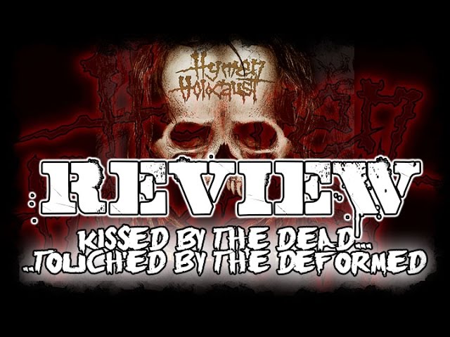 Review - Hymen Holocaust - Kissed by the Dead...Toched by the Deformed - Dani Zed - Goregrind
