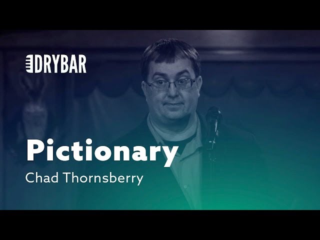 Pictionary Causes Problems. Chad Thornsberry