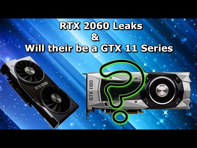 Nvidia RTX 2060 update & Is there a GTX 11 Series ? TNU EP16