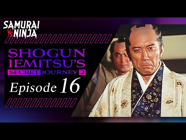 Shogun Iemitsu's Secret JourneyⅡ Season 2  Full Episode 16 | SAMURAI VS NINJA | English Sub