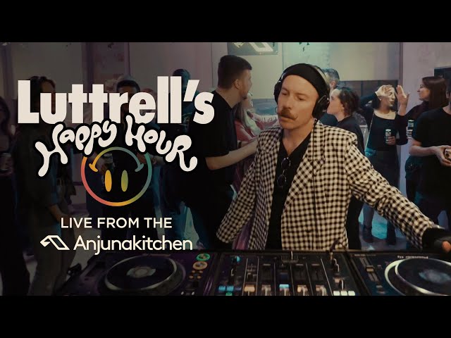 Luttrell's Happy Hour - Live from the Anjunakitchen