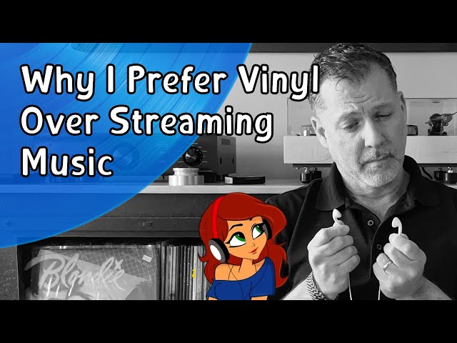 Why I Prefer Vinyl Over Streaming Music