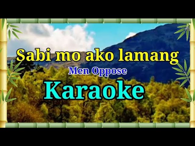 Sabi mo ako lamang /Karaoke/Men Oppose @gwencastrol8290