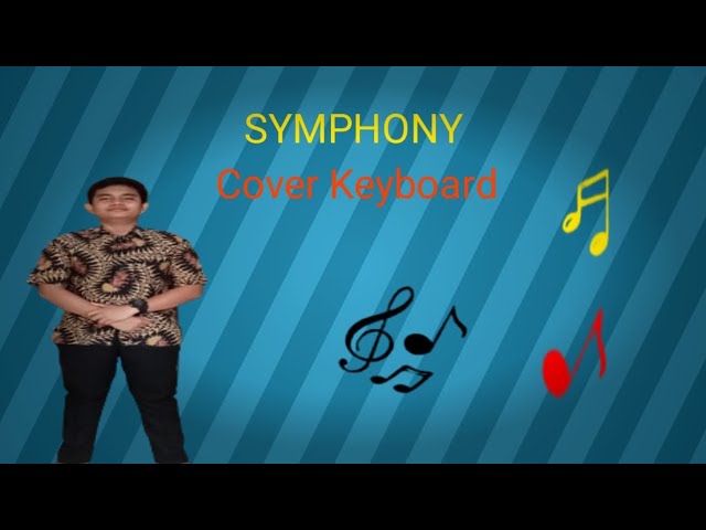 Symphony - Clean Bandit feat zara larrson || Cover Keyboard
