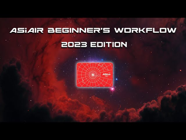 ASIAir Beginner's Workflow | 2023 Edition