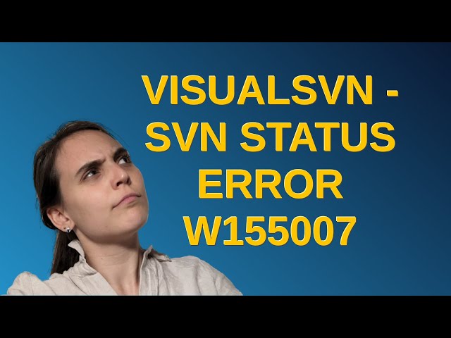 VisualSVN - svn status Error W155007